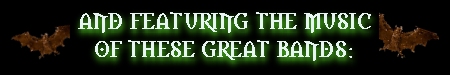 Featuring the music of Inkubus Sukkubus, Theatres des Vampires and these other great bands: